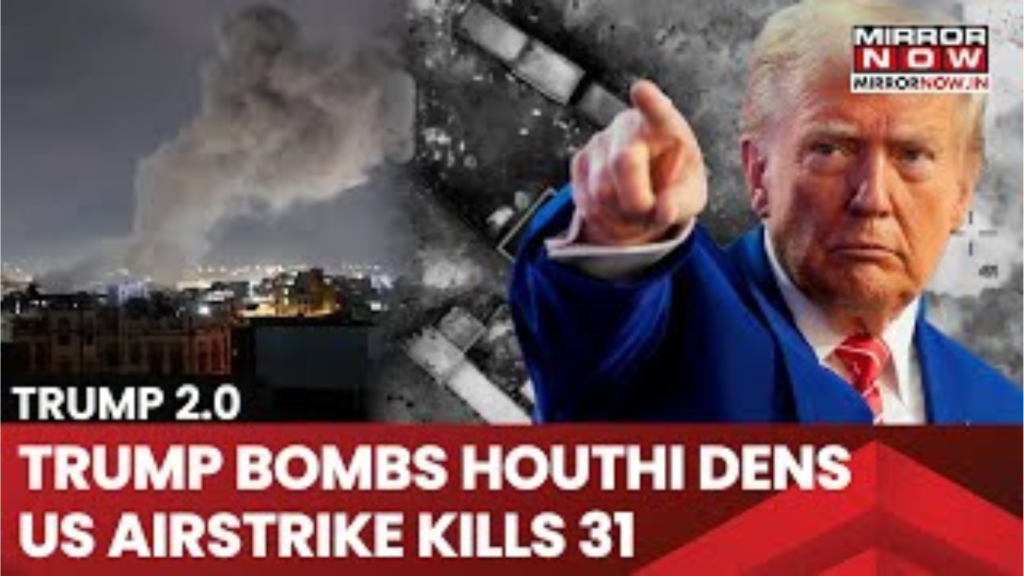 Trump Attacks Huthi of Yemen